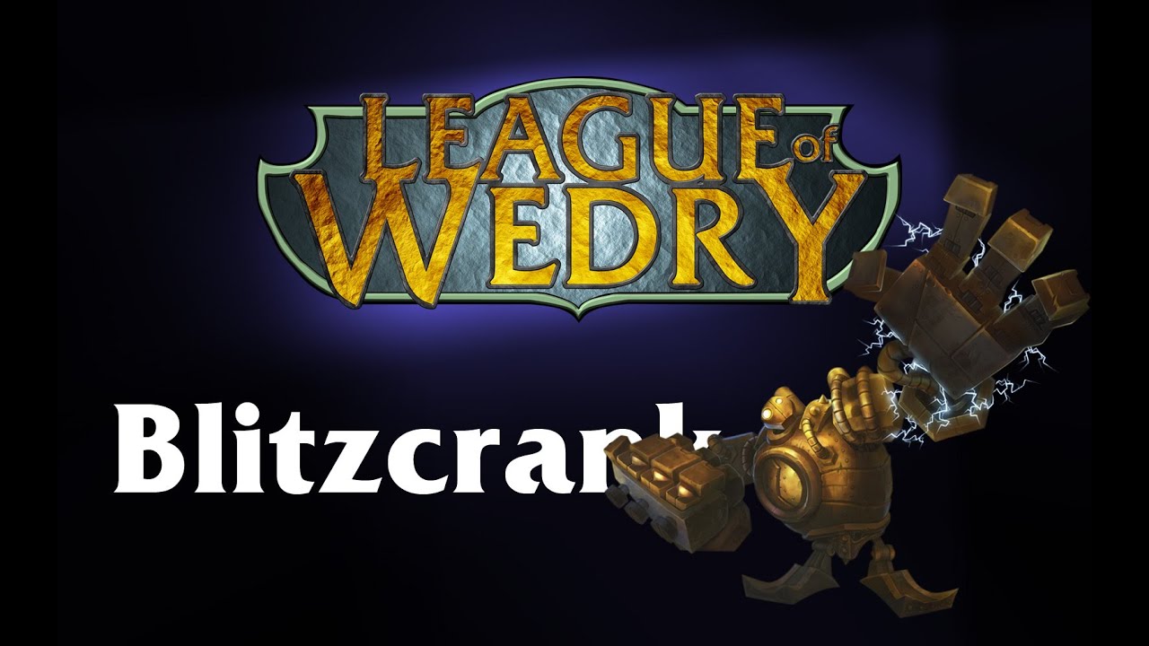 League of Wedry - Champion Marathon - Blitzcrank