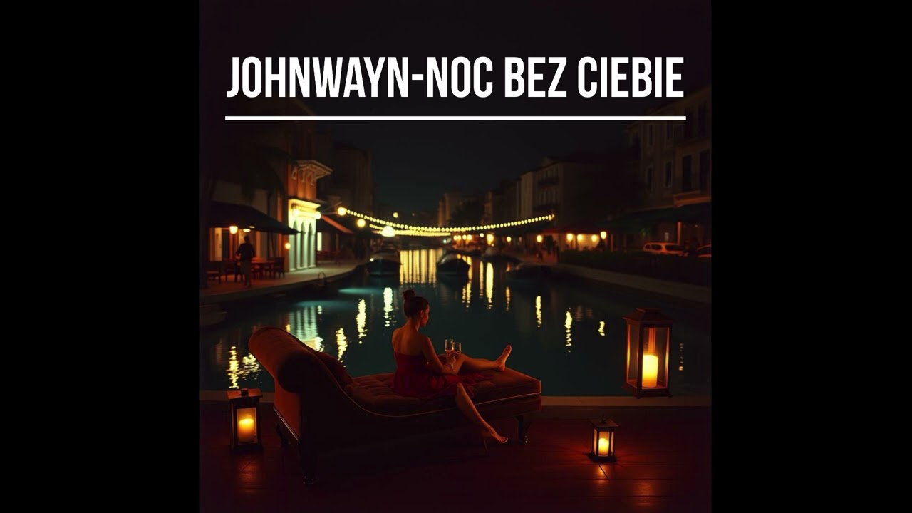 Johnwayn-Noc bez ciebie 