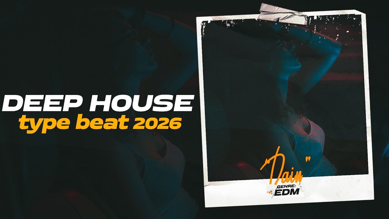Deep House Type Beat x Pop House Type Beat 2026 