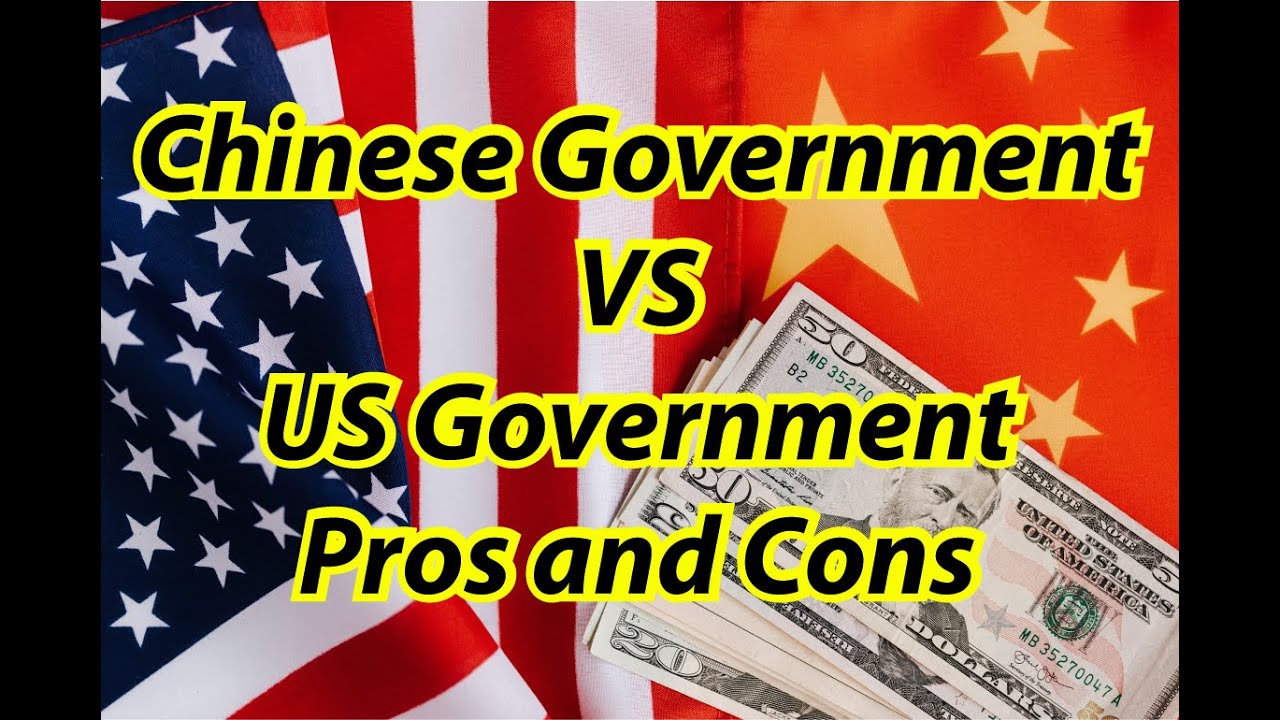 Comparing the Chinese Government and US Government: Pros and Cons