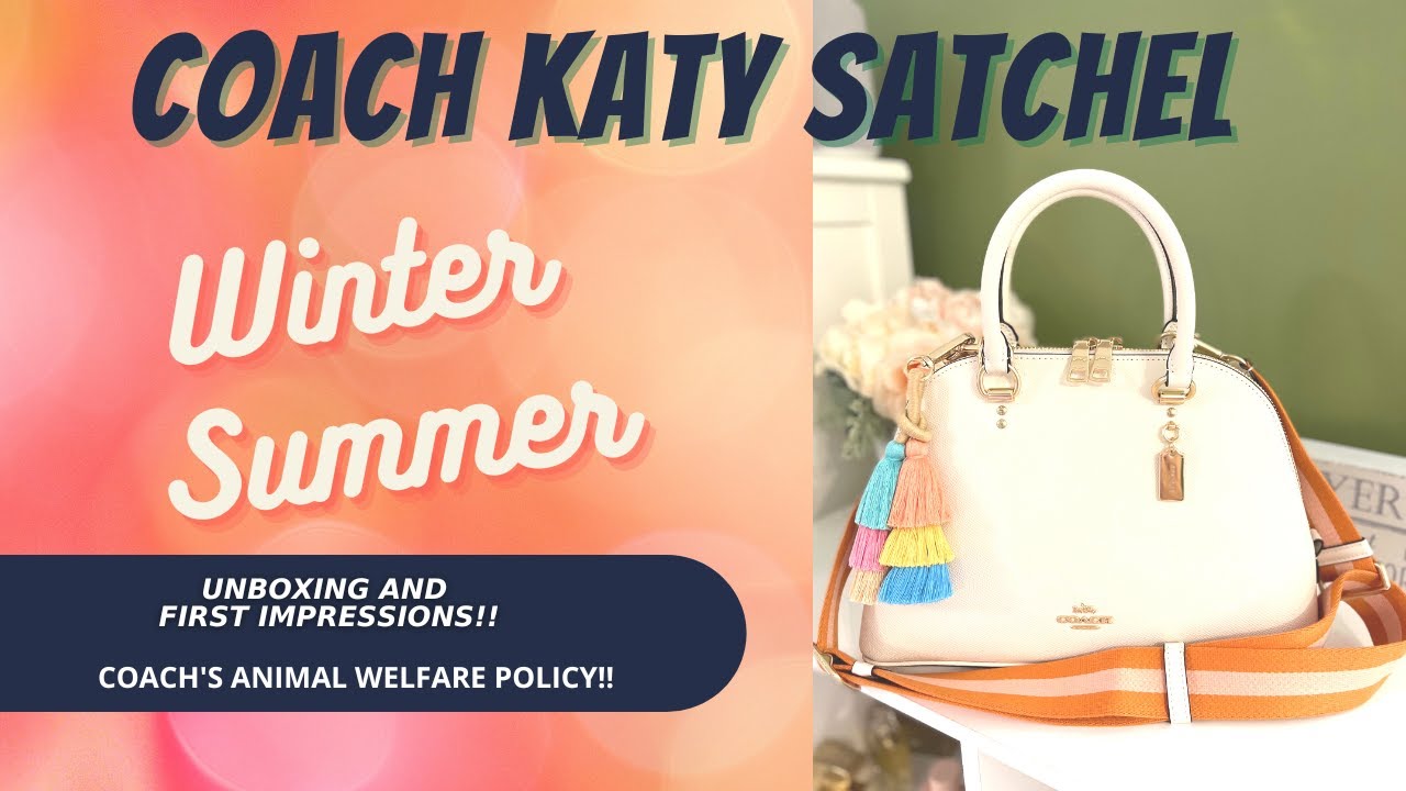 COACH KATY SATCHEL UNBOXING AND FIRST IMPRESSIONS | STRAP REVIEW | ANIMAL WELFARE POLICY 😱 🐄