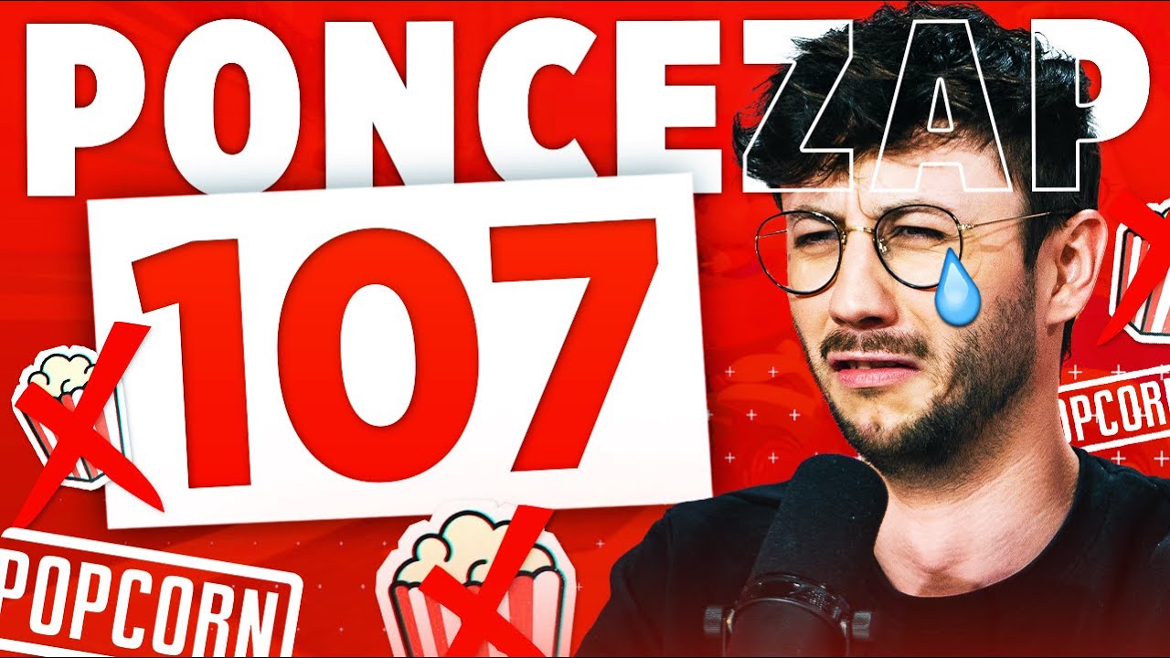JE QUITTE POPCORN - PONCEZAP 107 | BEST OF PONCE