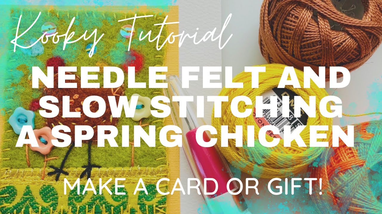 Kooky Tutorial - NEEDLE FELT AND STITCH A SPRING CHICKEN