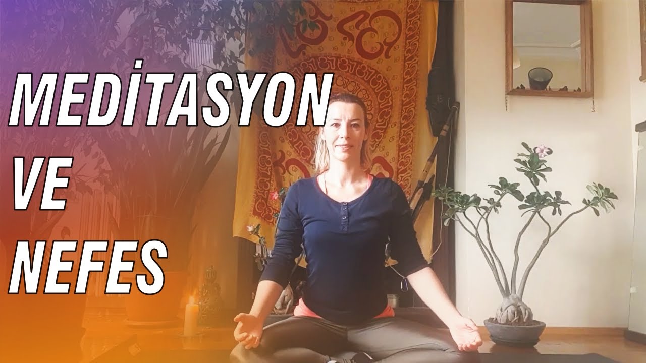 Meditasyon Teknikleri ve Nefes Farkındaliği