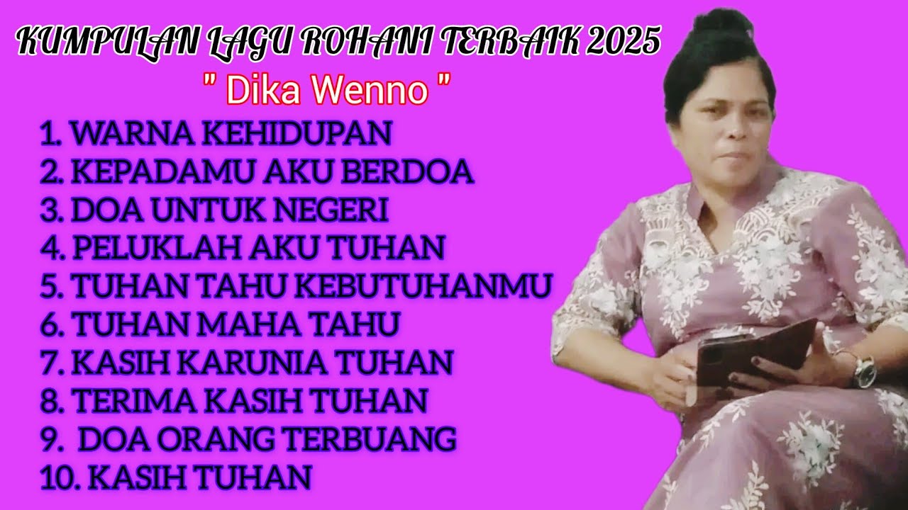 KUMPULAN LAGU ROHANI TERBAIK 2025 || DIKA WENNO