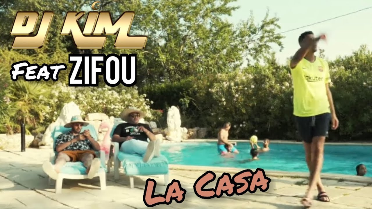 DJ Kim Ft. Zifou - La Casa (Clip Officiel) #zifou #lacasa #maroc