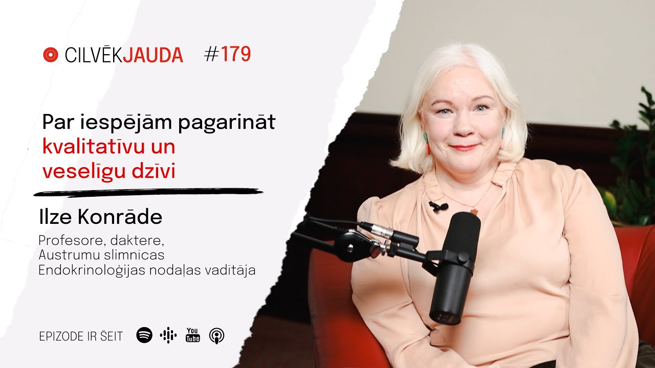 #179 Par iespējām pagarināt kvalitatīvu un veselīgu dzīvi - DR. ILZE KONRĀDE