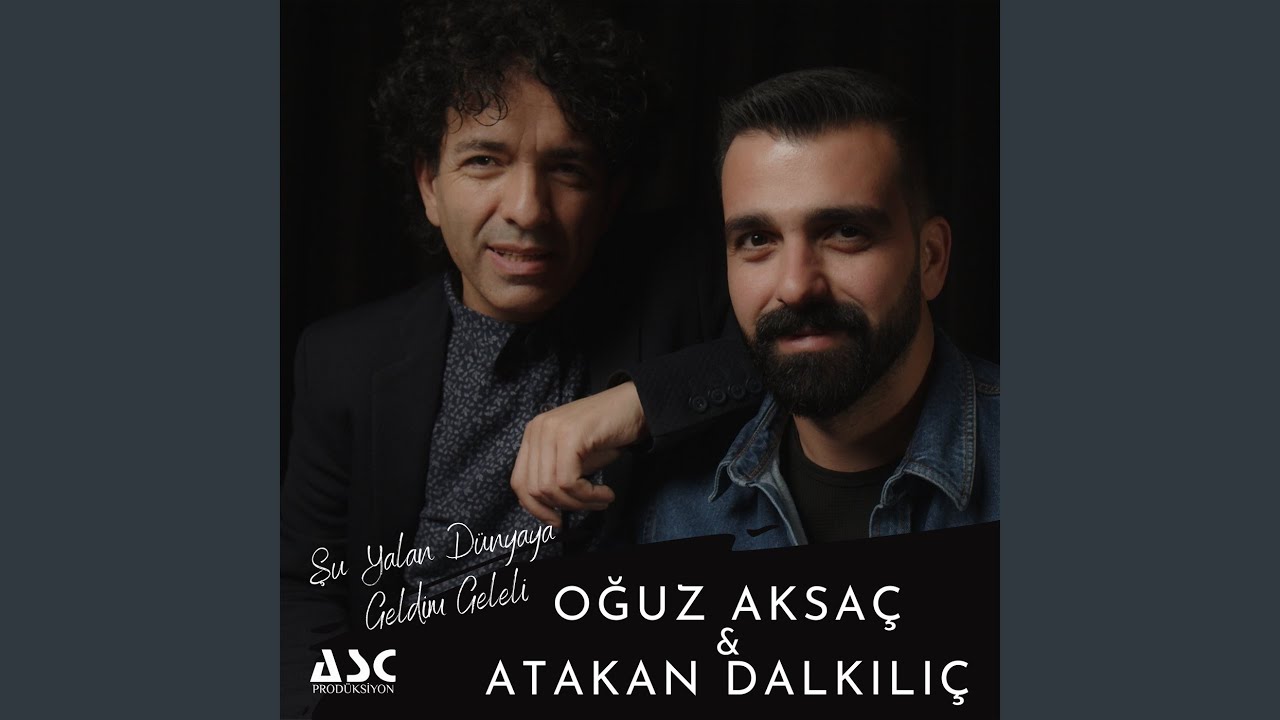 Şu Yalan Dünyaya Geldim Geleli