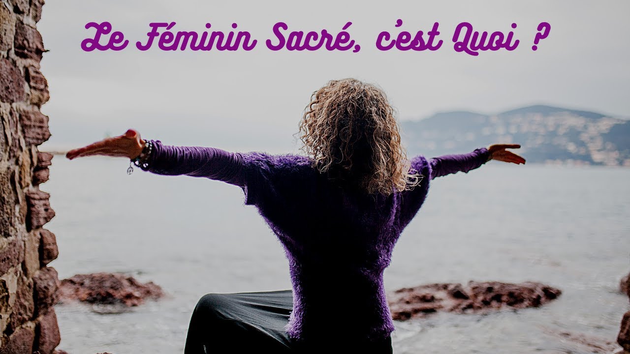 Le Féminin Sacré, c'est quoi en 5 mn ?