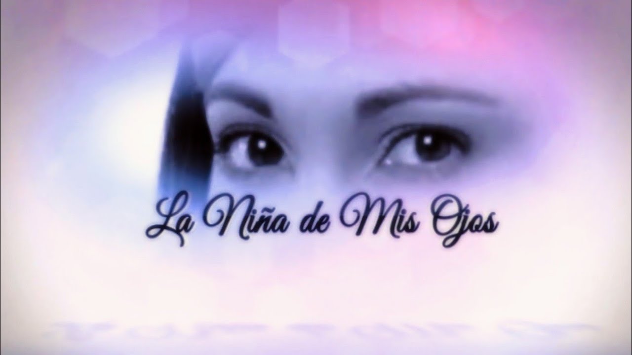 La Niña de Mis Ojos | CAPÍTULO 013