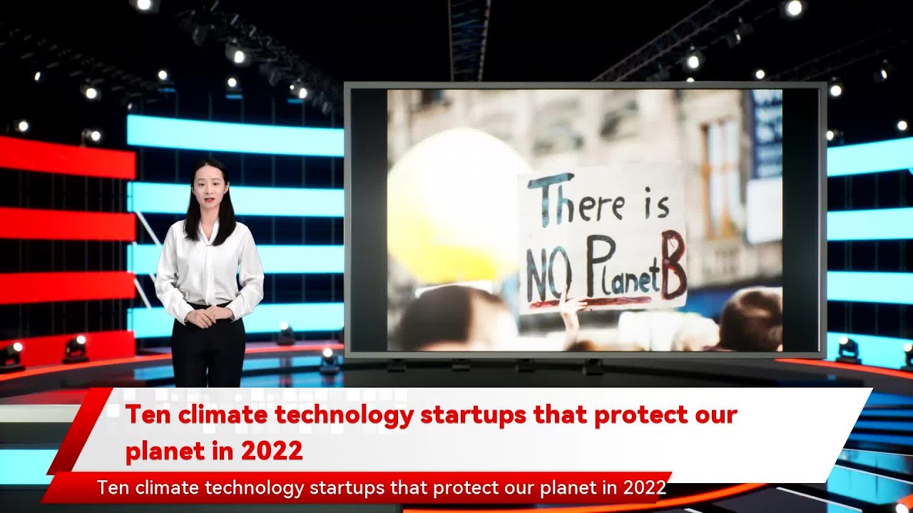 Ten climate technology startups that protect our planet in 2022