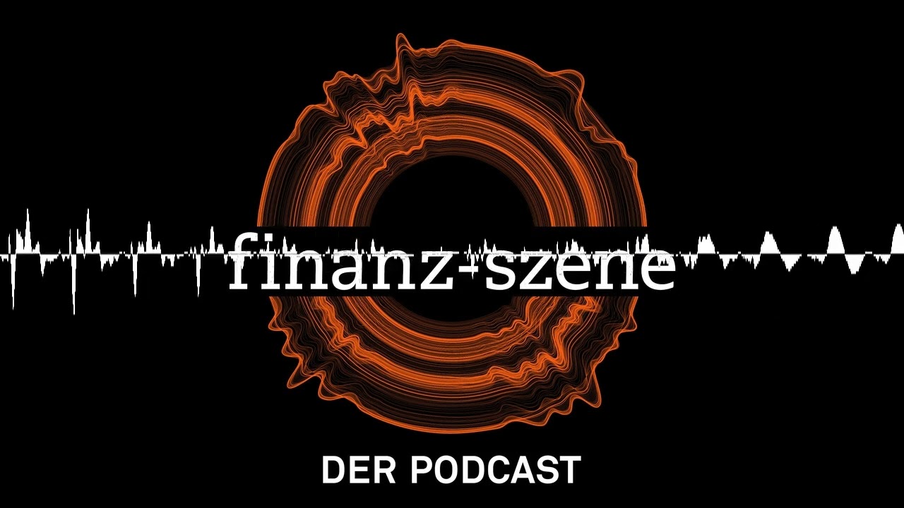 Finanz-Szene – Der Podcast. Mit Bernd Neubacher und Christian Kirchner - Finanz-Szene - der Podcast