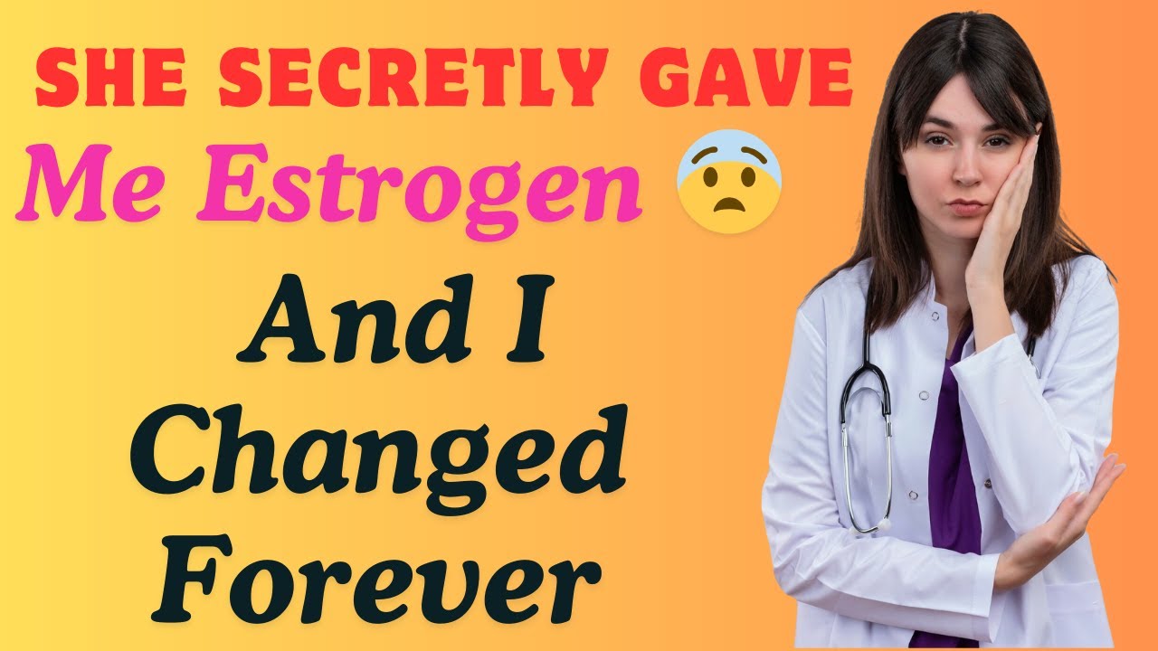 She Secretly Gave Me Estrogen 😨 And I Changed ForeverCrossdressedstory,Boy2Girl,M2F,TGTF