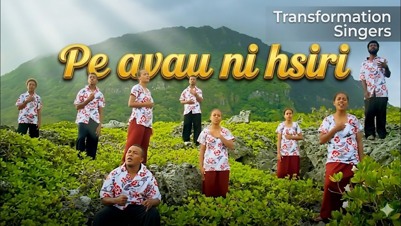 Pe avau ni hsiri feat. Transformation Singers