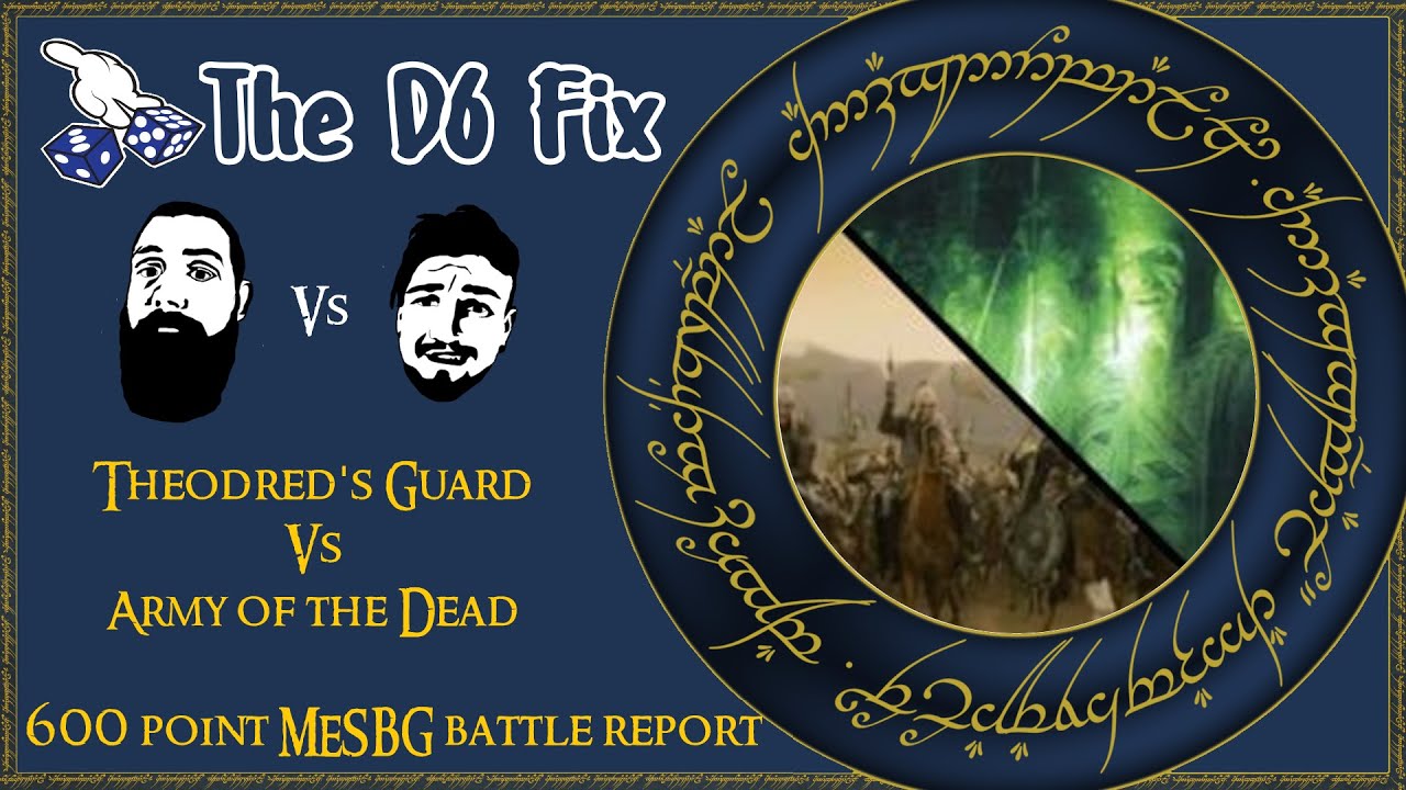 MESBG 600 Point Battle: The Army of the Dead vs Rohan: Theodred's Guard