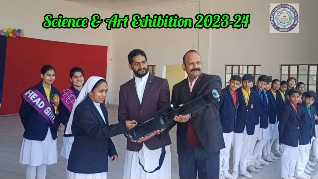 LITTLE FLOWER CONVENT SCHOOL, NOKHA SCIENCE & ART EXHIBITION 2023-24