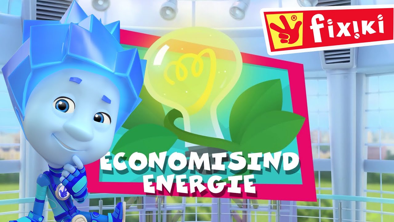 Desene cu Fixiki | Economisind Energie  - Desene animate educative pentru copii