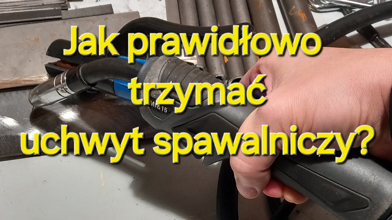 Jak prawidłowo trzymać uchwyt spawalniczy ? cz.1