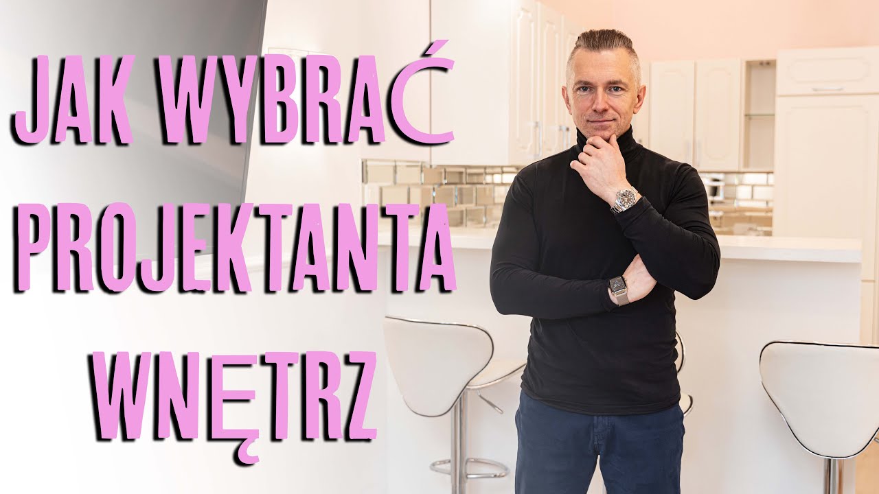 JAK WYBRAĆ PROJEKTANTA WNĘTRZ