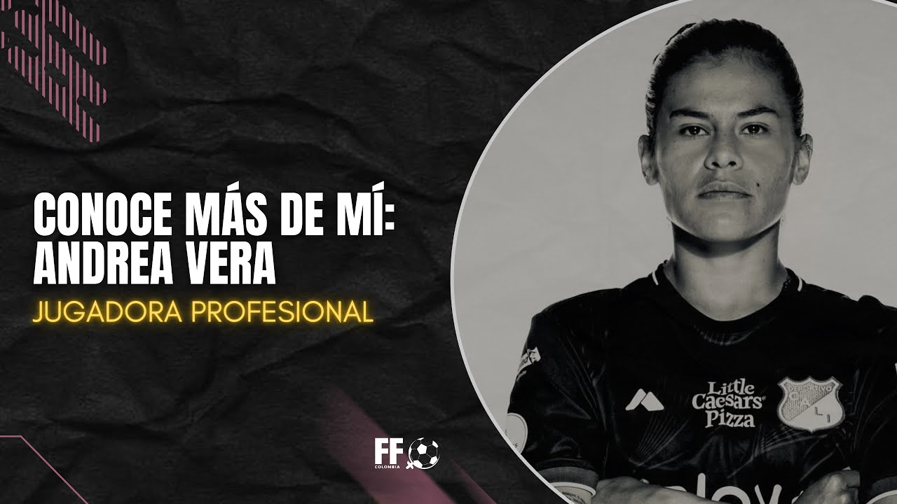 Conoce más de mí | Andrea Vera