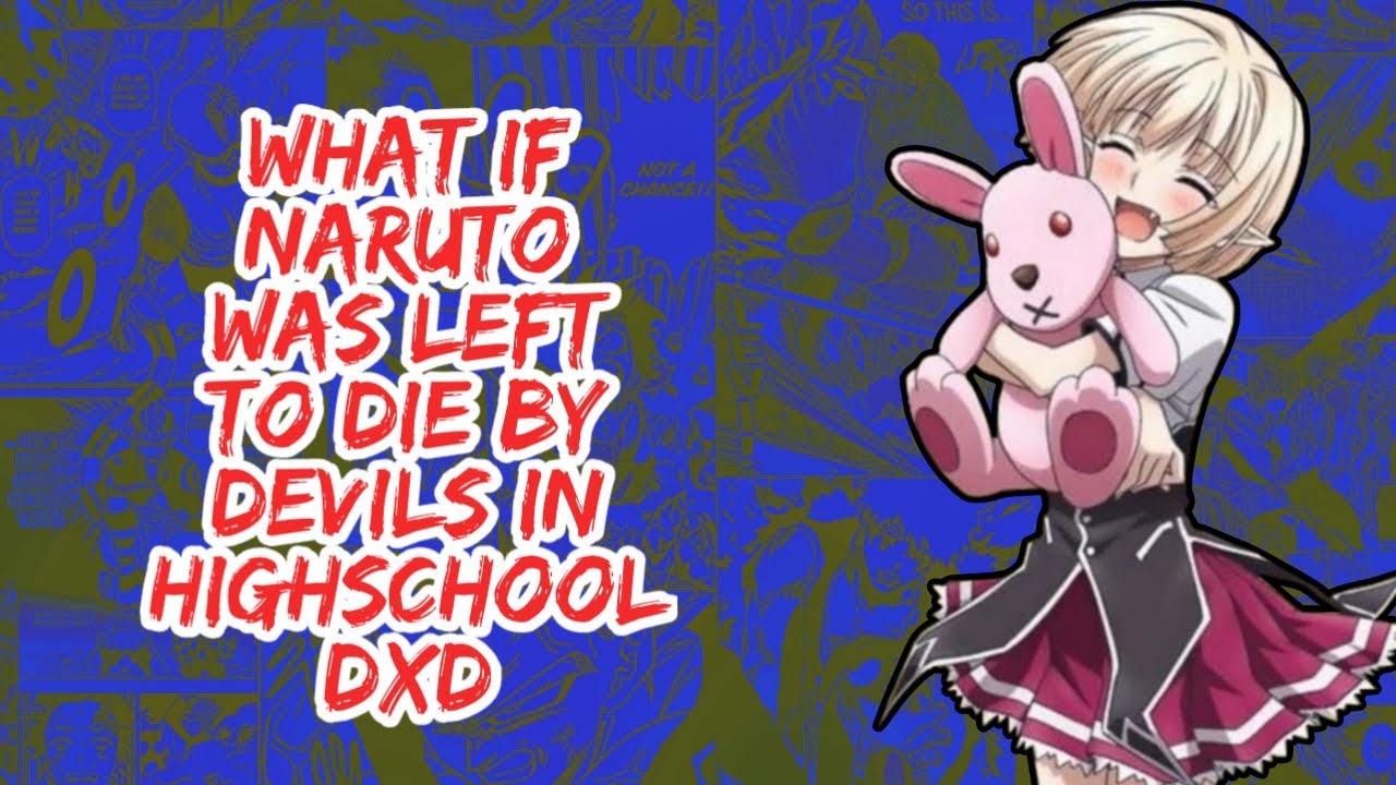 What if Naruto Was Left to Die By Devils in Highschool DxD | Part 1