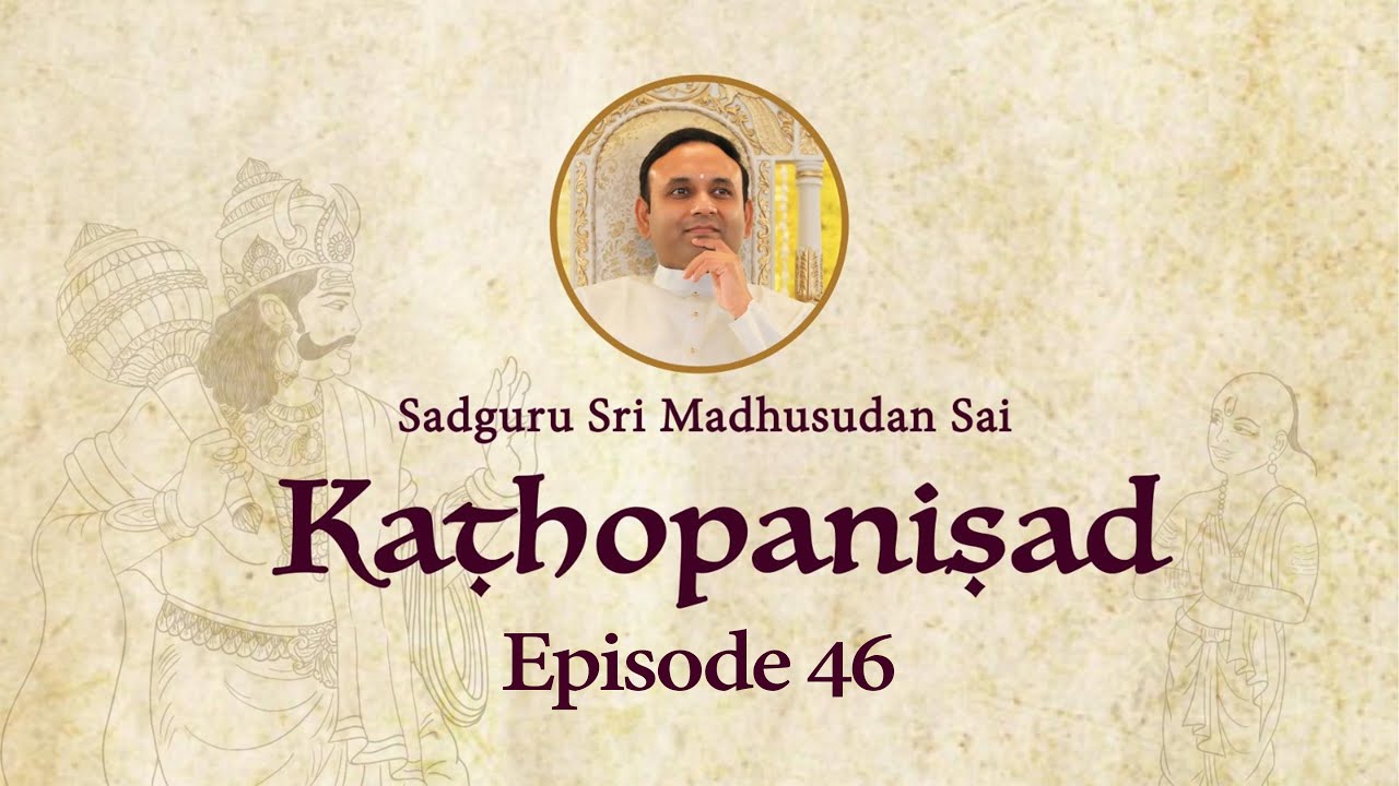 Kathopanishad - Episode 46 - The Role Of Prana (Life Force) In Liberation