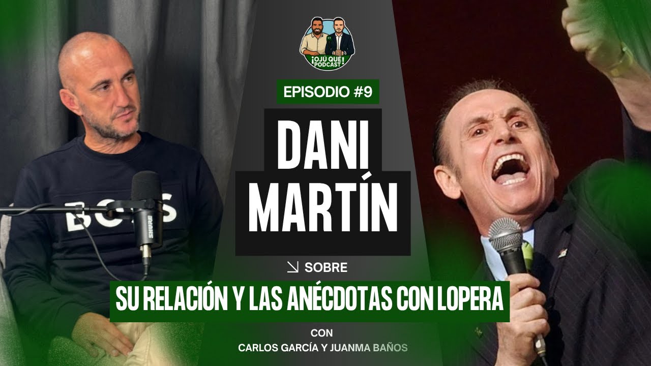 DANI RECUERDA su RELACIÓN y las ANÉCDOTAS que tuvo con LOPERA