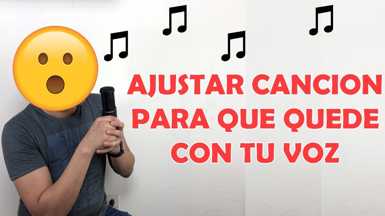 COMO AJUSTAR CANCION PARA QUE QUEDE CON TU VOZ
