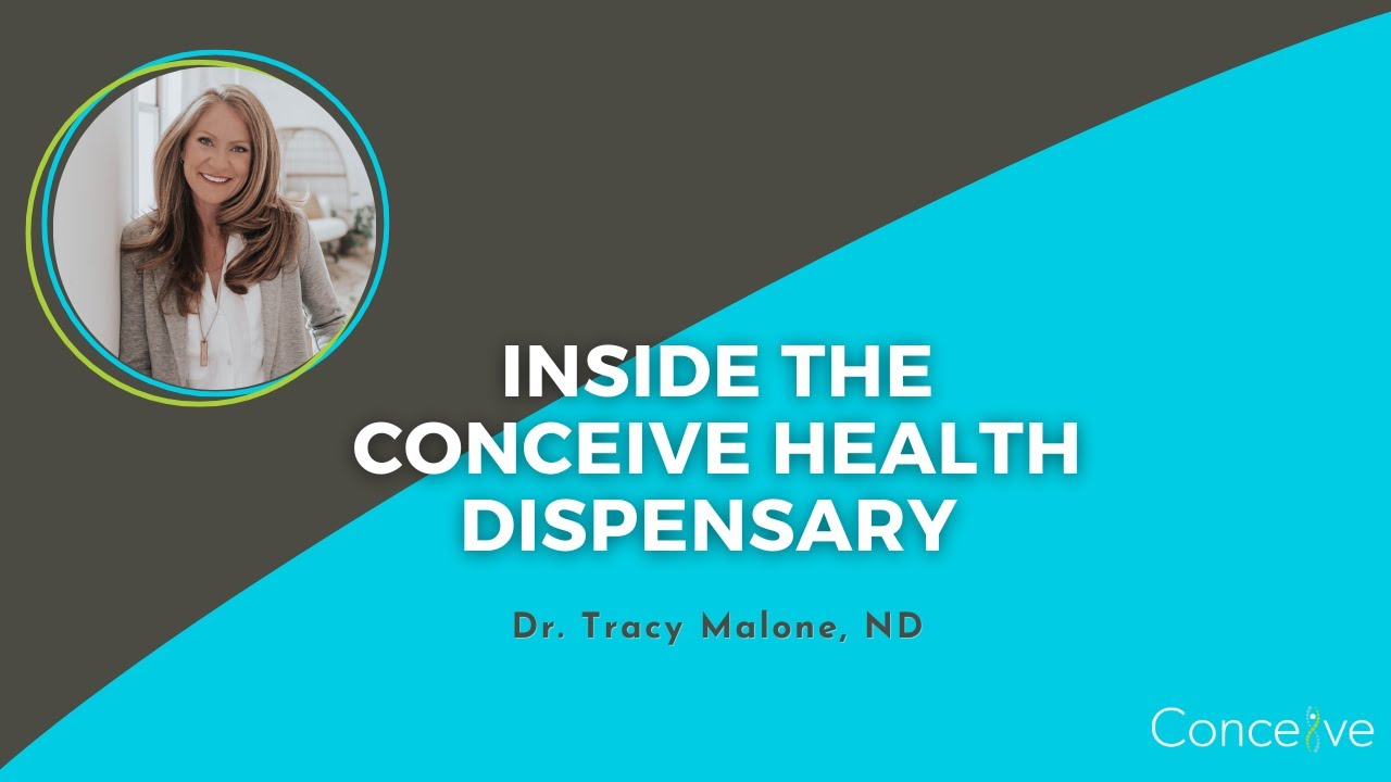 Inside the Conceive Health Dispensary with Dr. Tracy Malone, ND | Conceive Health