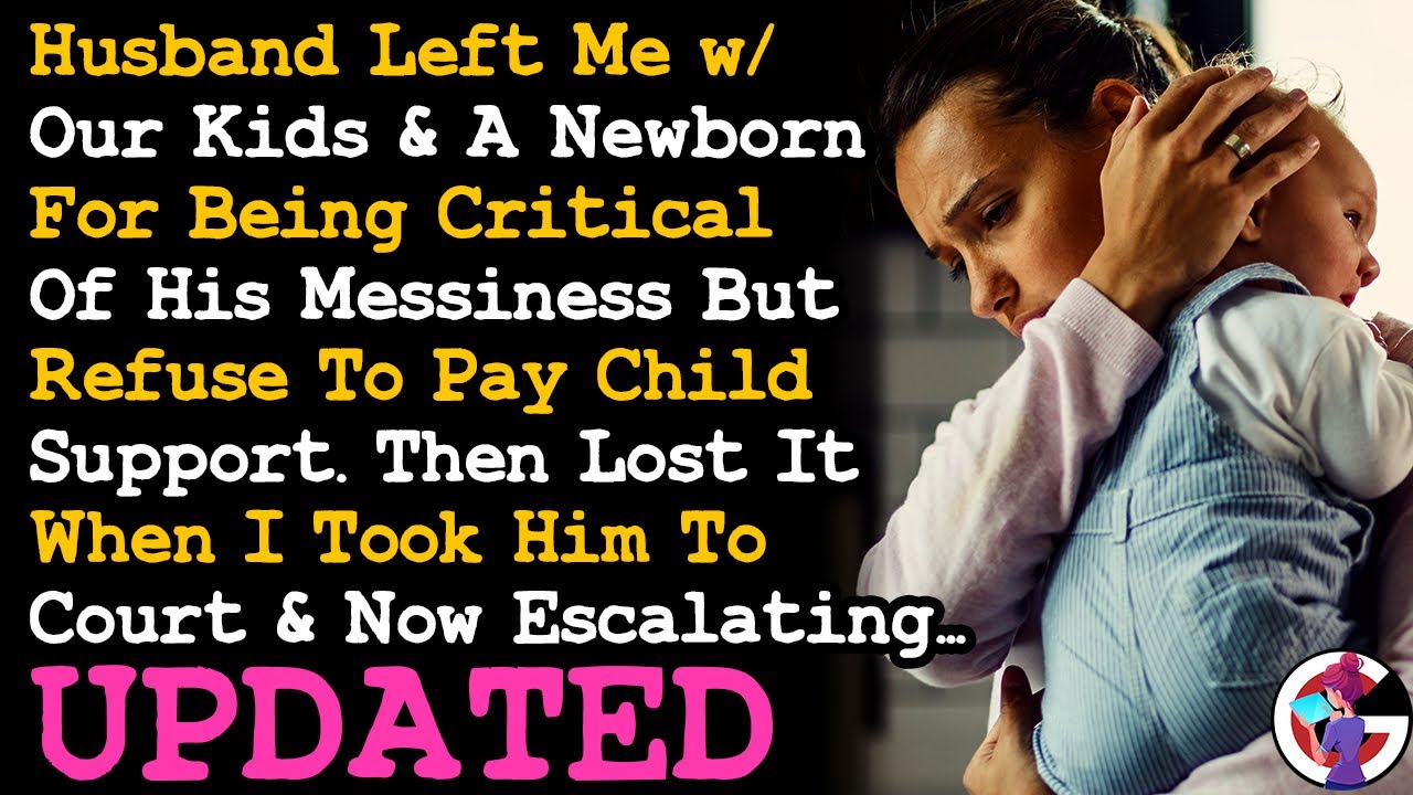 UPDATE Husband Left Me w Kids & Refused To Pay Child Support So I Took Him To Court... AITA