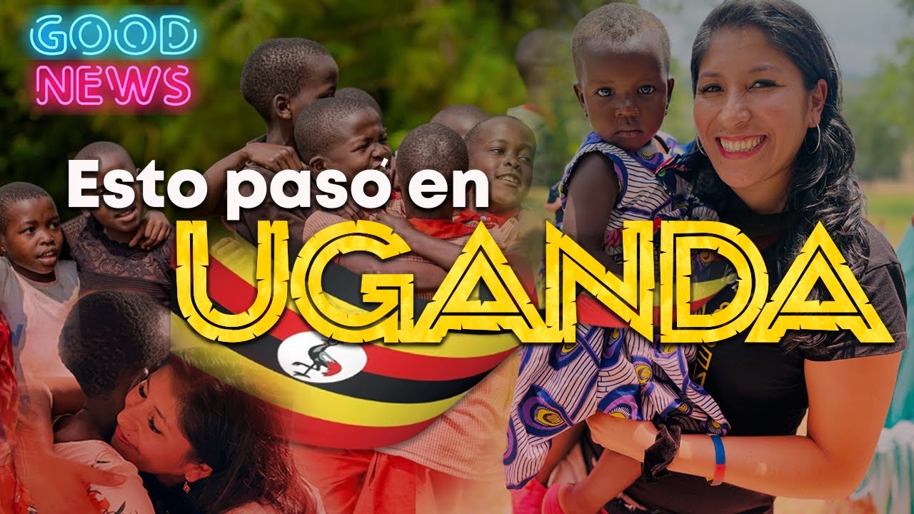 BUENAS NOTICIAS - MISIÓN UGANDA - Good News in Uganda Africa 2024