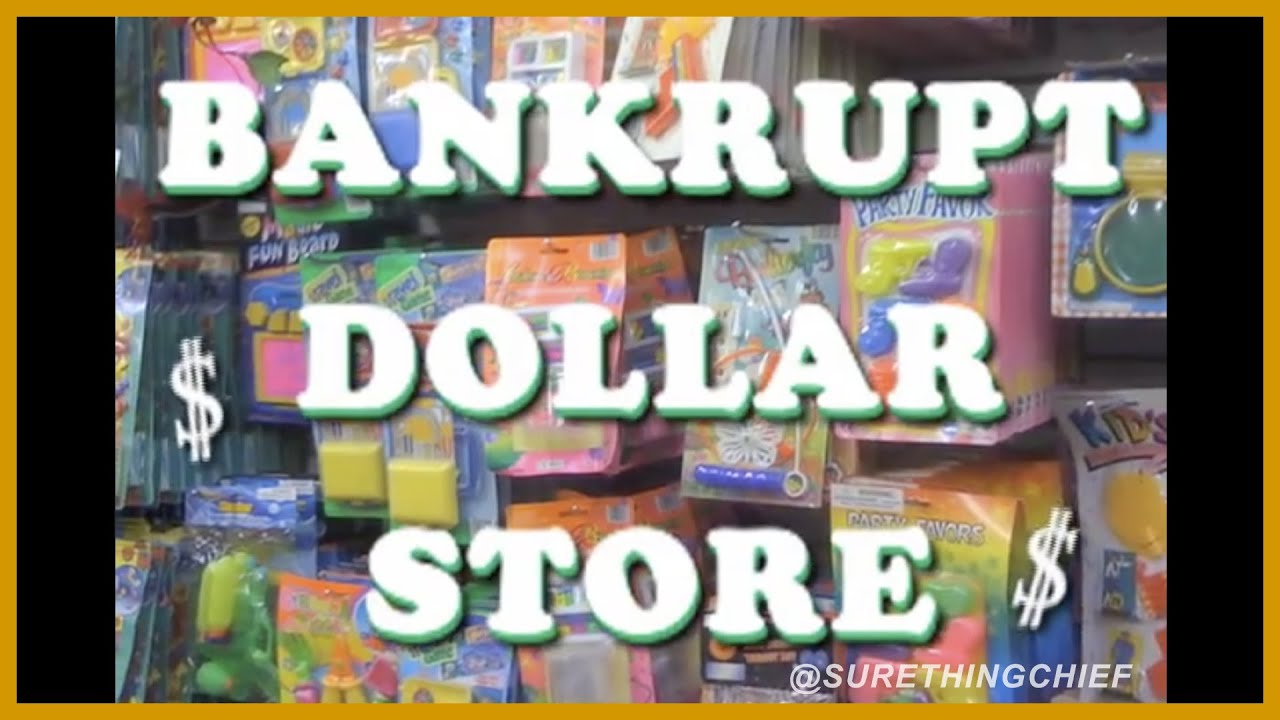 BANKRUPT DOLLAR STORE!