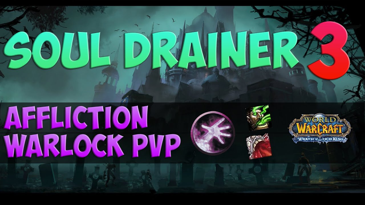 Soul Drainer 3 🟪 WoW Wotlk Affliction Warlock PvP