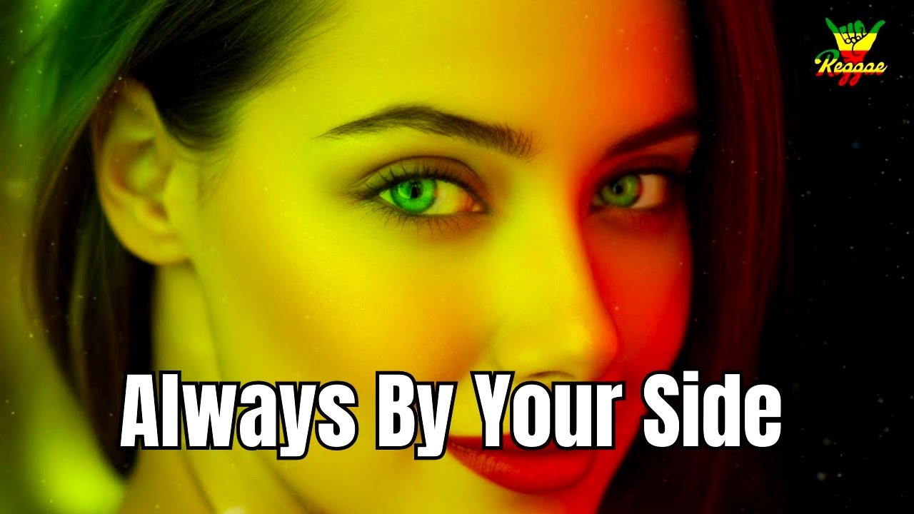 Always By Your Side – Reggae Chill Love Song 2026