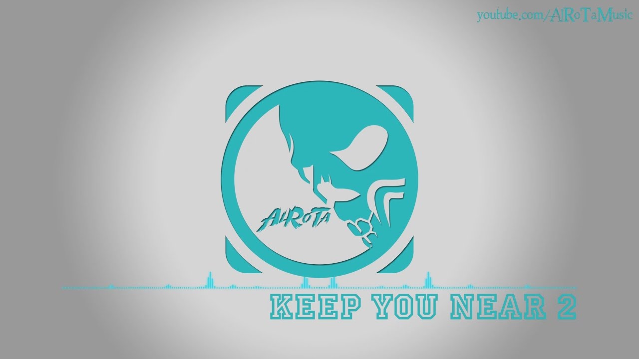 Keep You Near 2 by Niklas Gustavsson - [Soft House Music]