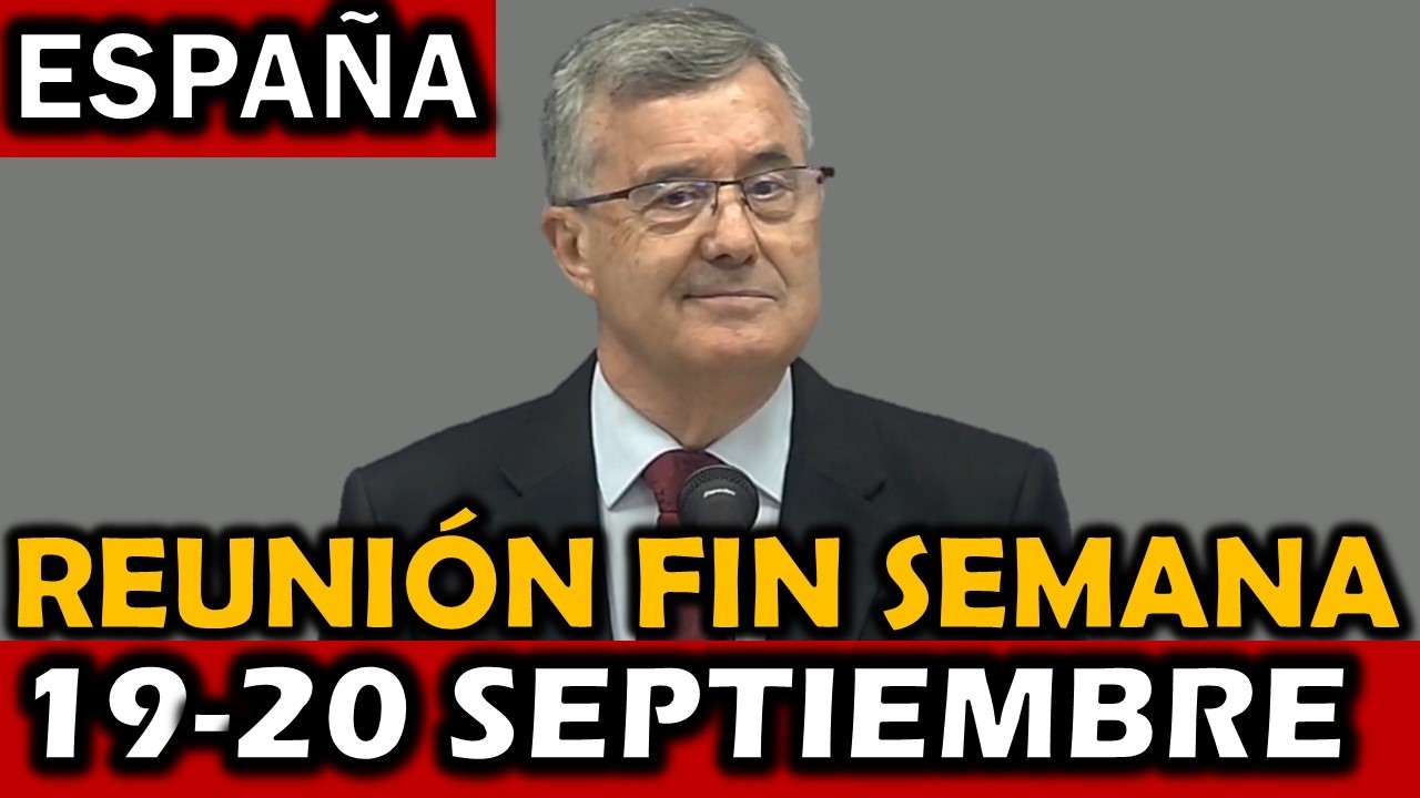 Reuni&oacute;n de Este Fin de Semana 19-20 Septiembre 2026 ESPA&Ntilde;A