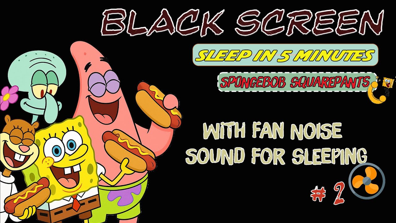 💤 SpongeBob SquarePants  Full Episodes  With Fan Noise Sounds For Sleeping😴| Black Screen