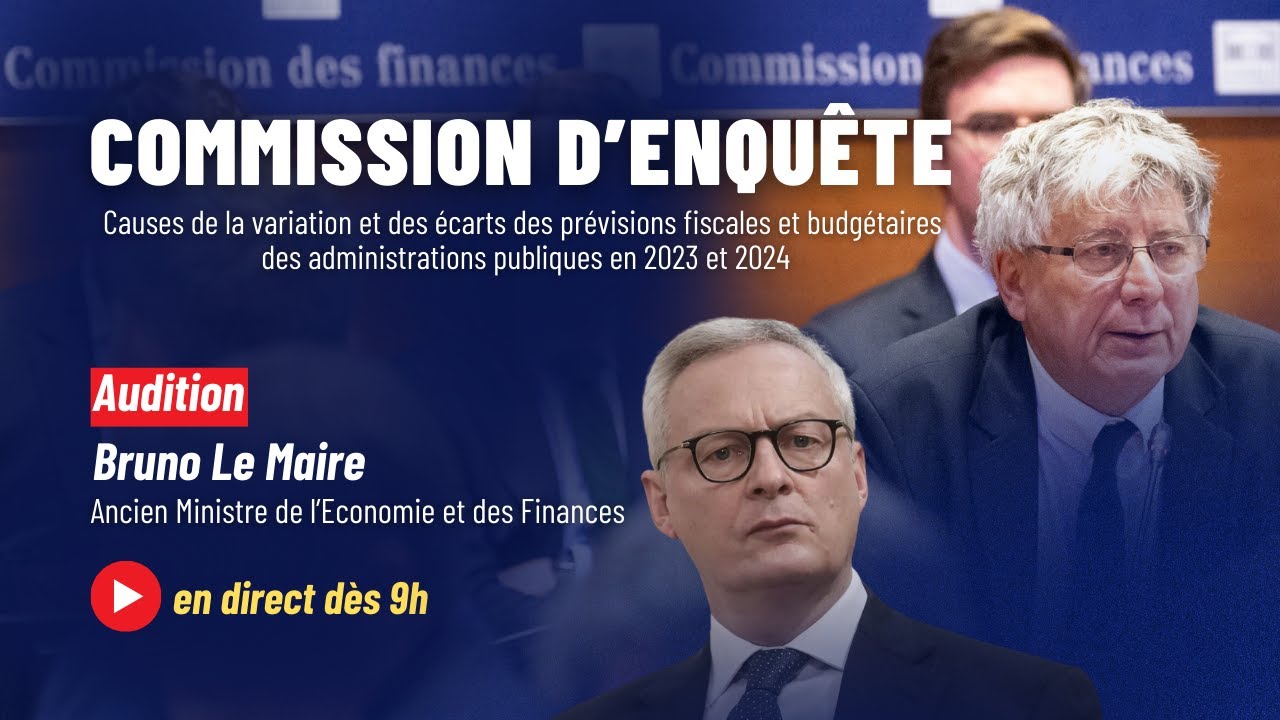 Commission d’enquête - déficits et prévisions budgétaires : audition de Bruno Le Maire [1]