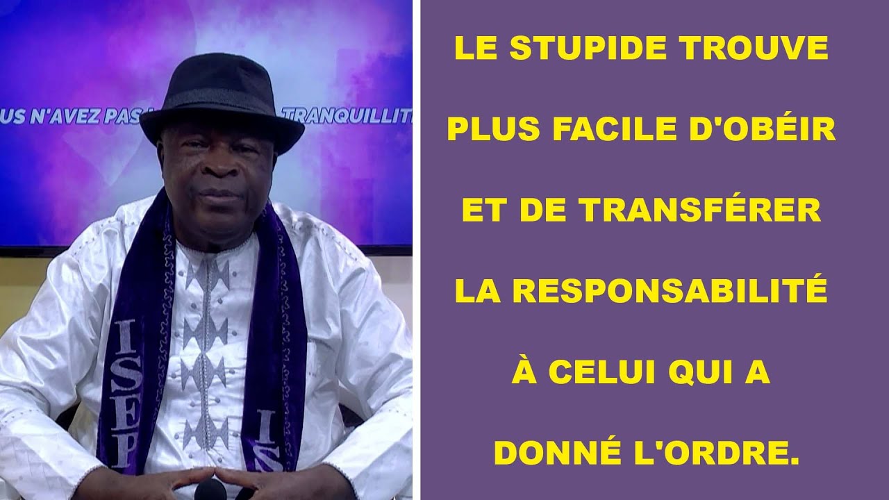 Le stupide trouve plus facile d'obéir et de transférer la responsabilité à celui qui a donné l'ordre