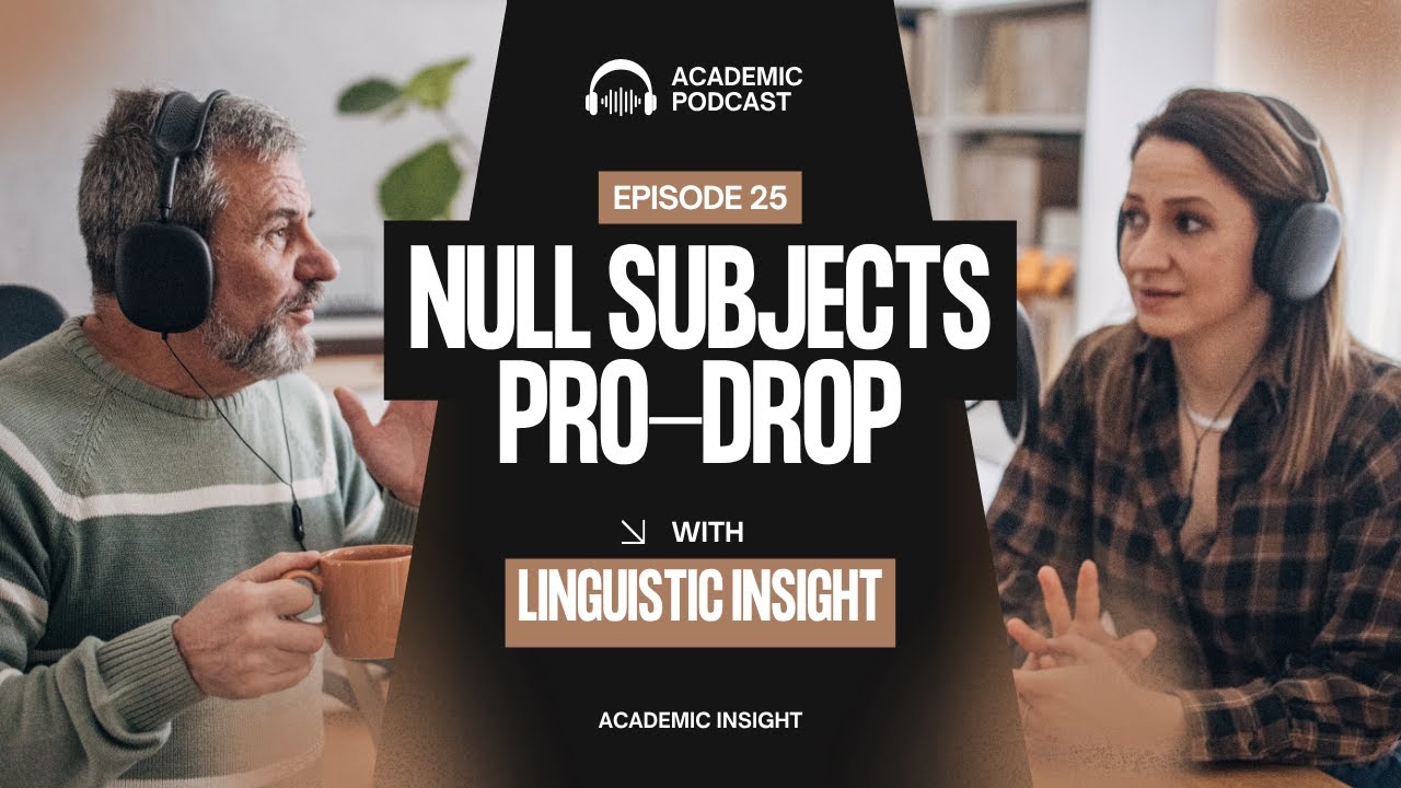 25. Linguistics Podcast: Null Subjects and Pro-Drop Languages Explained