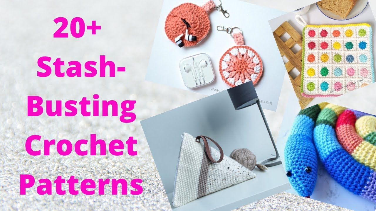 20+ Stashbusting/Scrapbusting Crochet Patterns
