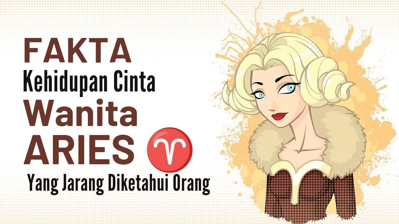(Bonus Tips & Trik) TIDAK UNTUK LAKI2 LEMAH! FAKTA KEHIDUPAN CINTA WANITA ARIES