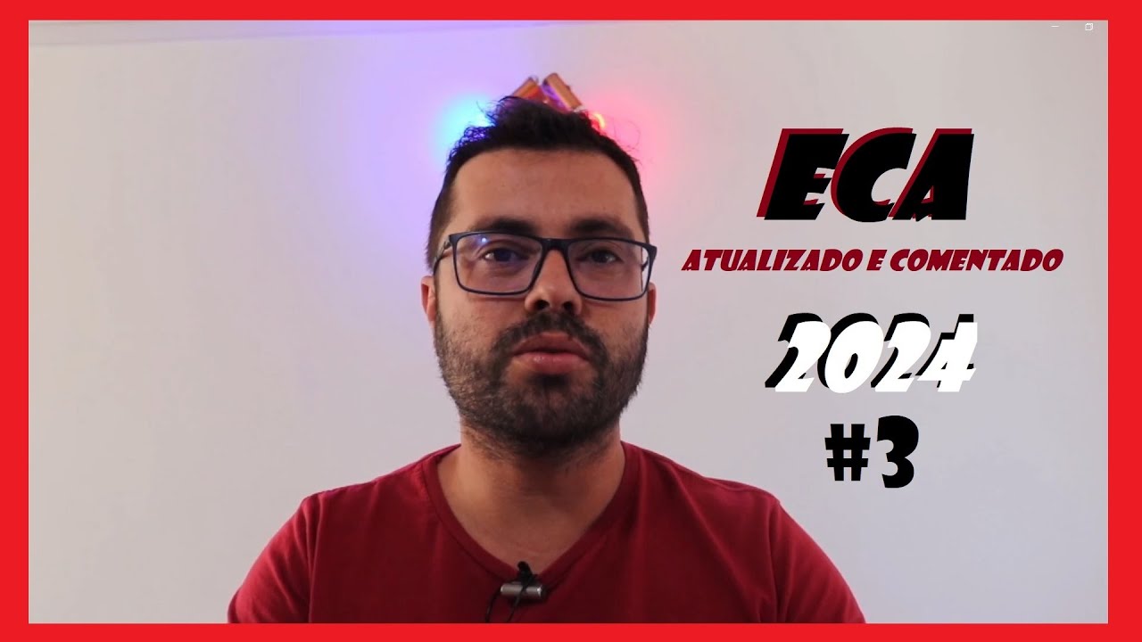 ECA atualizado e comentado 2024 - Alexandre Siqueira - 03