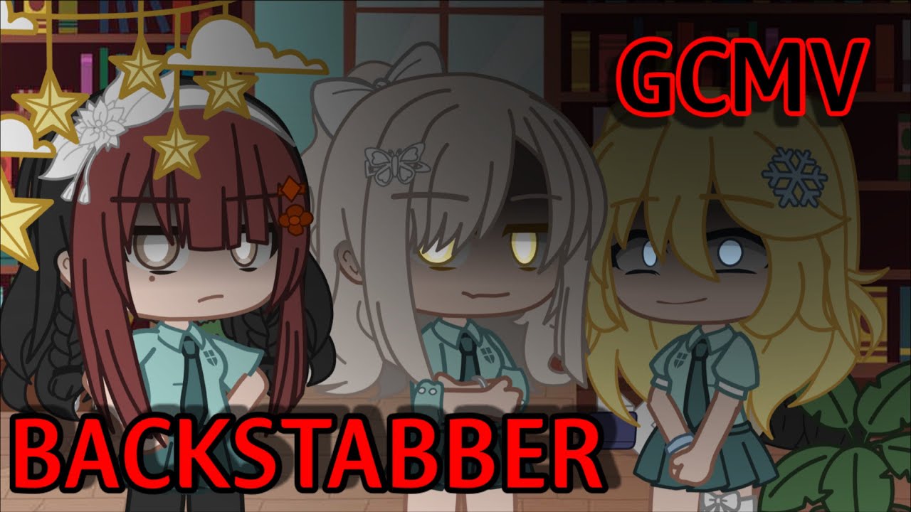 Backstabber || GCMV || 🤍