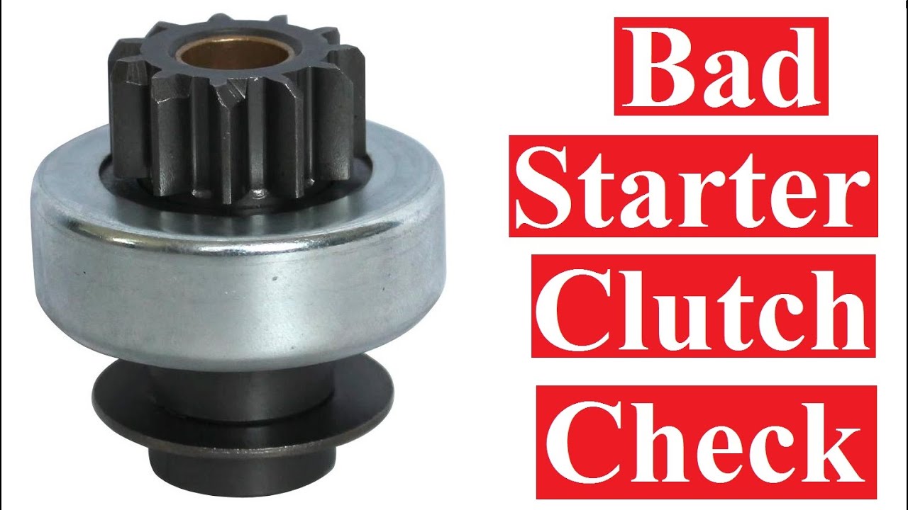 Bad starter overrunning clutch check