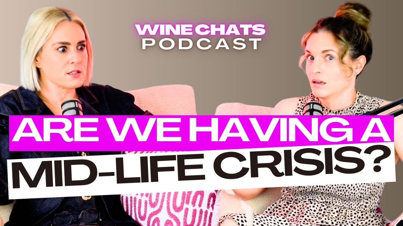 Are we having a midlife crisis? | Real Women Talk | Wine Chats Podcast