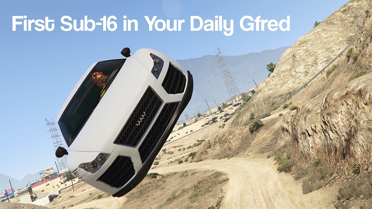 First Sub-16 in Your Daily Gfred!