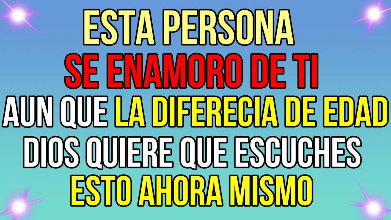 ESTA PERSONA SE ENAMORÓ DE TI, PESE A LA DIFERENCIA DE EDAD DIOS QUIERE QUE ESCUCHES ESTO AHORA...