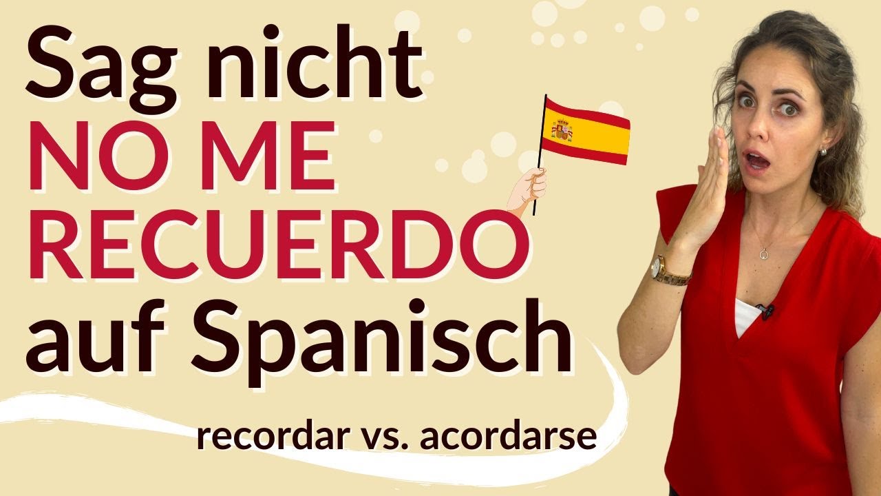 Recuerdo oder acuerdo? - Vermeide diesen Fehler!