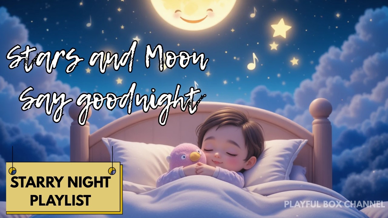 Stars and Moon Say Goodnight Lullaby Sleep Music with Stars & Moon Bedtime Song for Babies #baby